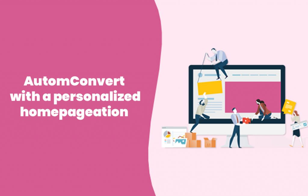 Convert with a personalized homepage