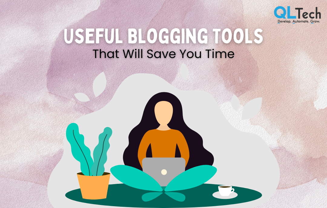 Useful Blogging Tools That Will Save You Time