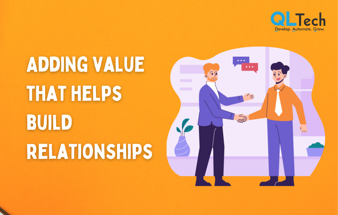 Adding value that helps build relationships