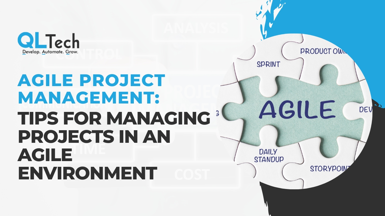 Agile Project Management: Tips for Managing Projects in an Agile Environment