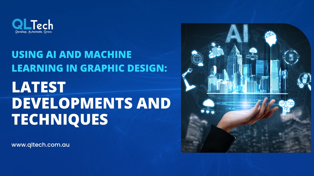 Using AI and Machine Learning in Graphic Design: Latest Developments and Techniques