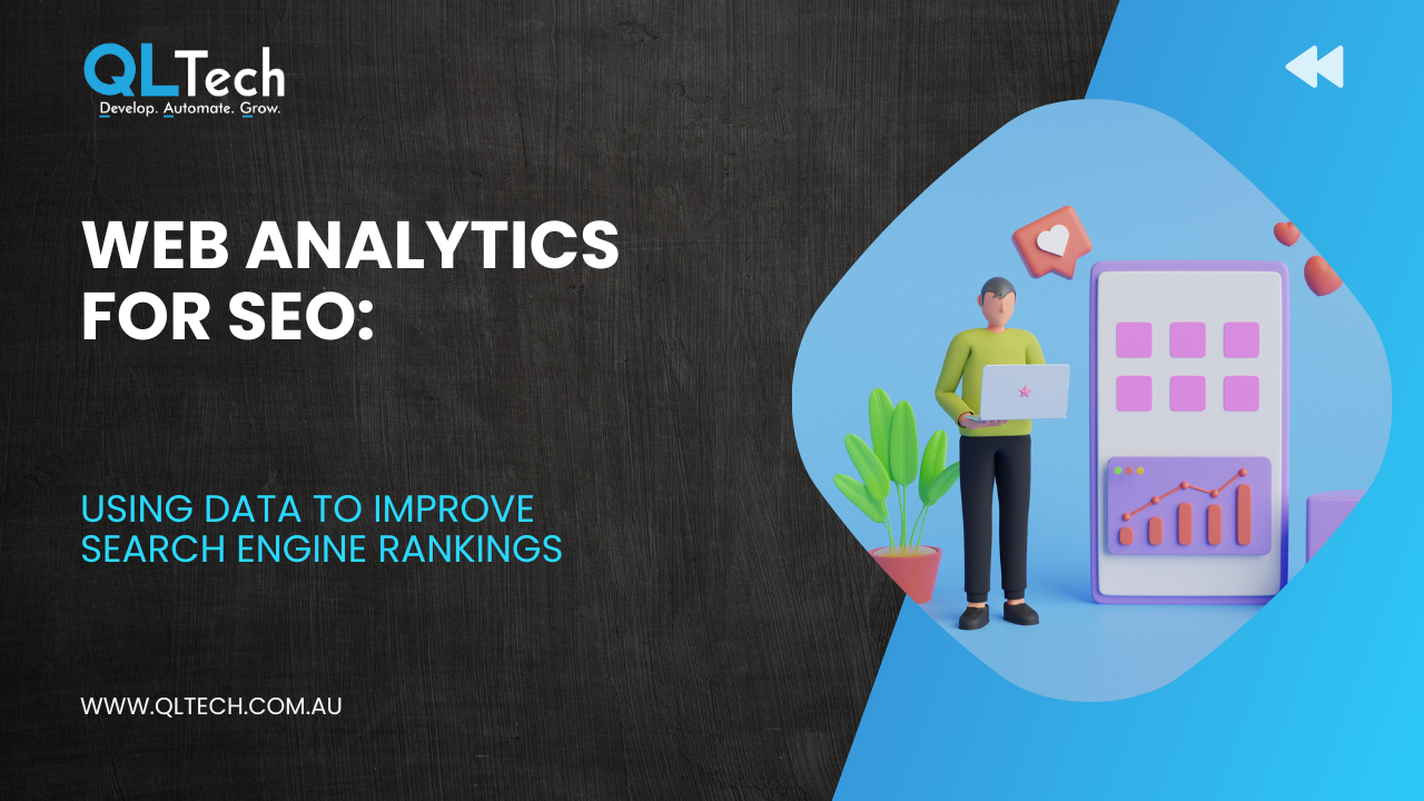 Web Analytics for SEO: Using Data to Improve Search Engine Rankings